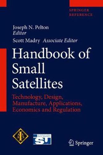 Cover image for Handbook of Small Satellites: Technology, Design, Manufacture, Applications, Economics and Regulation