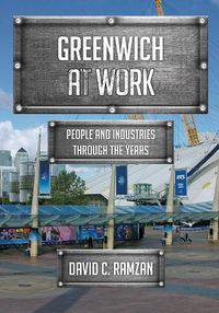 Cover image for Greenwich at Work: People and Industries Through the Years