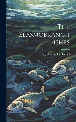 Cover image for The Elasmobranch Fishes