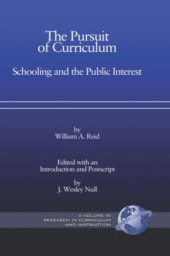 Cover image for The Pursuit of Curriculum: Schooling and the Public Interest