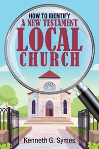 Cover image for How to Identify a New Testament Local Church