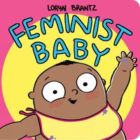 Cover image for Feminist Baby! He's a Feminist Too!