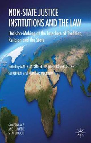 Cover image for Non-State Justice Institutions and the Law: Decision-Making at the Interface of Tradition, Religion and the State