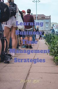 Cover image for Learning Business Time Management Strategies