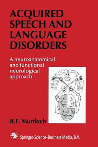 Cover image for Acquired Speech and Language Disorders: A neuroanatomical and functional neurological approach