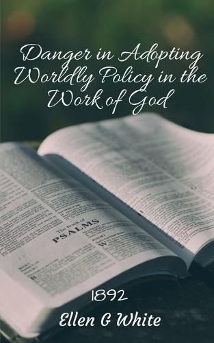 Danger in Adopting Worldly Policy in the Work of God (1892)