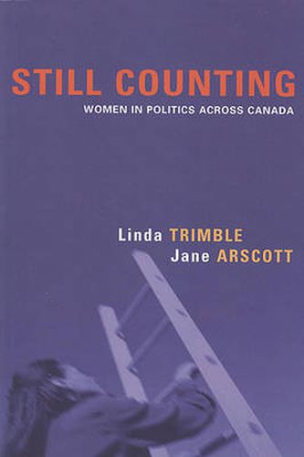 Cover image for Still Counting: Women in Politics Across Canada