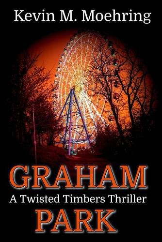 Cover image for Graham Park: A Twisted Timbers Thriller