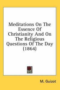 Cover image for Meditations on the Essence of Christianity and on the Religious Questions of the Day (1864)