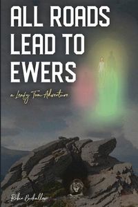 Cover image for All Roads Lead to Ewers