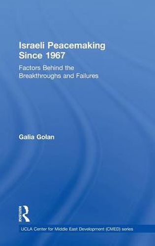 Cover image for Israeli Peacemaking Since 1967: Factors Behind the Breakthroughs and Failures