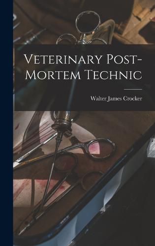 Cover image for Veterinary Post-Mortem Technic