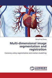 Cover image for Multi-Dimensional Image Segmentation and Registration