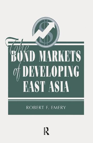 Cover image for The Bond Markets Of Developing East Asia