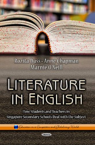 Cover image for Literature in English: How Students & Teachers in Singapore Secondary Schools Deal with the Subject