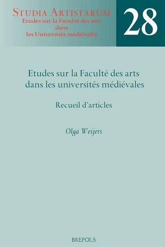 Cover image for SA 28 Etudes sur la Faculte des arts dans les universites medievales, Weijers