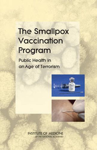 The Smallpox Vaccination Program: Public Health in an Age of Terrorism