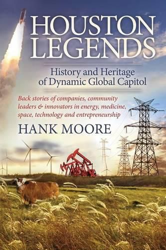 Cover image for Houston Legends: History and Heritage of Dynamic Global Capitol