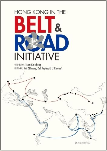 Cover image for Hong Kong in the Belt and Road Initiative