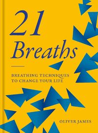 Cover image for Oliver James 21 Breaths: Breathing Techniques to Change Your Life