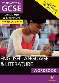 Cover image for English Language & Literature WORKBOOK: York Notes for GCSE (9-1): - the ideal way to catch up, test your knowledge and feel ready for 2022 and 2023 assessments and exams