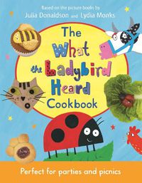 Cover image for The What the Ladybird Heard Cookbook