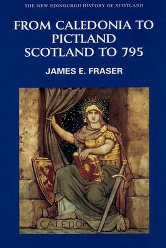 From Caledonia to Pictland: Scotland to 795