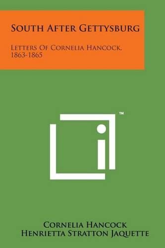 Cover image for South After Gettysburg: Letters of Cornelia Hancock, 1863-1865