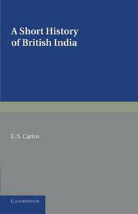 Cover image for A Short History of British India