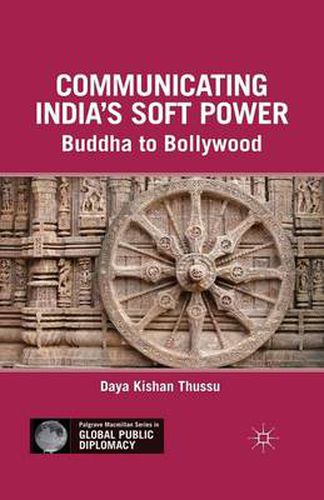 Cover image for Communicating India's Soft Power: Buddha to Bollywood