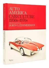 Cover image for Auto America: Car Culture 1950s-1970s: Photographs By John G. Zimmerman