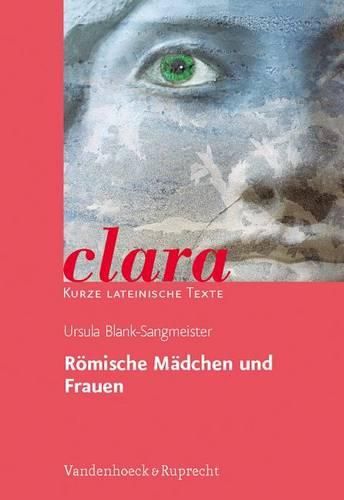 Cover image for Romische Madchen Und Frauen: Clara. Kurze Lateinische Texte