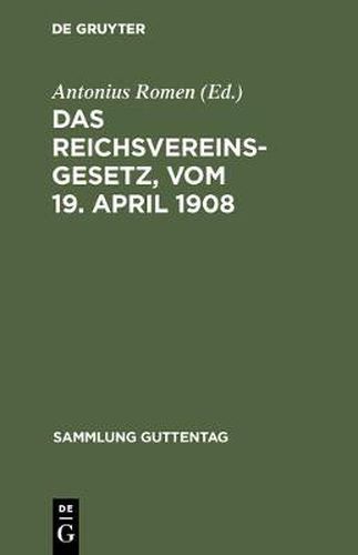 Cover image for Das Reichsvereinsgesetz, vom 19. April 1908