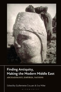 Cover image for Finding Antiquity, Making the Modern Middle East