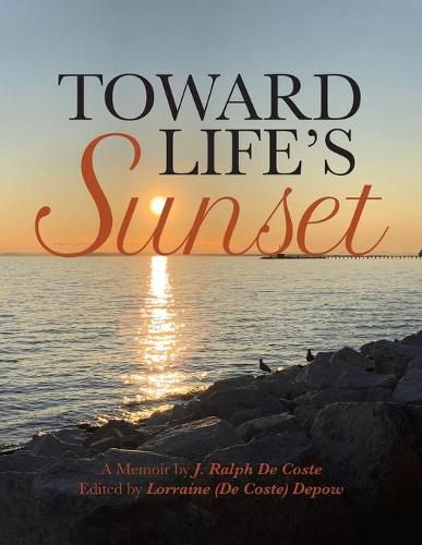 Cover image for Toward Life's Sunset: A Memoir by J. Ralph De Coste