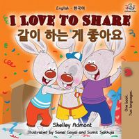 Cover image for I Love to Share (English Korean Bilingual Book)