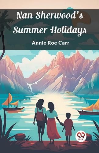 Cover image for Nan Sherwood's Summer Holidays