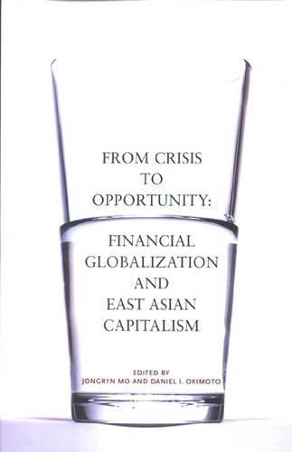 Cover image for From Crisis to Opportunity: Financial Globalization and East Asian Capitalism