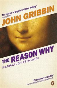 Cover image for The Reason Why: The Miracle of Life on Earth
