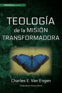 Cover image for Teologia de la Mision Transformadora