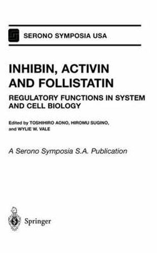 Cover image for Inhibin, Activin and Follistatin: Regulatory Functions in System and Cell Biology