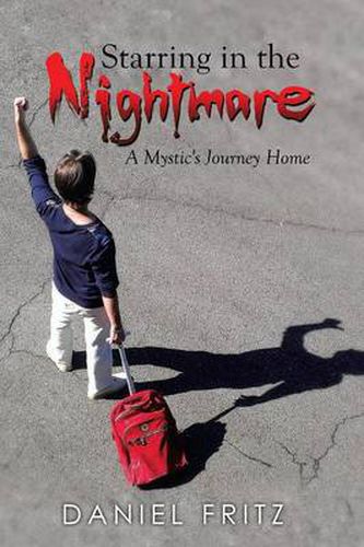 Cover image for Starring in the Nightmare: A Mystic's Journey Home