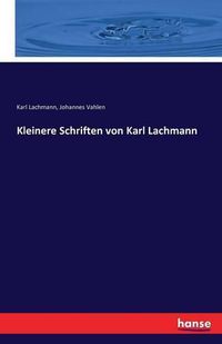 Cover image for Kleinere Schriften von Karl Lachmann