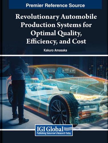 Cover image for Revolutionary Automobile Production Systems for Optimal Quality, Efficiency, and Cost