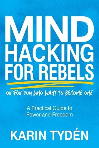 Cover image for Mind Hacking for Rebels: A Practical Guide to Power and Freedom