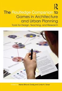 Cover image for The Routledge Companion to Games in Architecture and Urban Planning: Tools for Design, Teaching, and Research