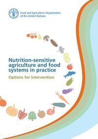 Cover image for Nutrition-sensitive Agriculture and Food Systems in Practice: Options for Intervention