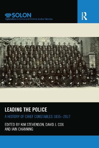 Cover image for Leading the Police: A History of Chief Constables 1835-2017