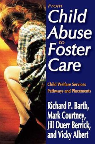 Cover image for From Child Abuse to Foster Care: Child Welfare Services Pathways and Placements