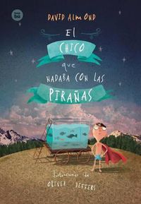 Cover image for El Chico Que Nadaba Con Las Piranas